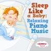 Sleep Like a Baby: Relaxing Piano Music