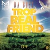 Trop Real Friend - Single