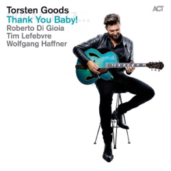Torsten Goods - Work Song (feat. Roberto Di Gioa, Tim Lefebvre & Wolfgang Haffner)