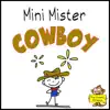Mini Mister Cowboy album lyrics, reviews, download