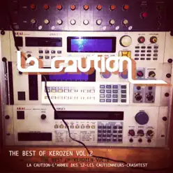 The Best of Kerozen, Vol. 2 - La Caution