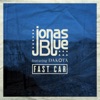 jonas blue feat dakota - fast car