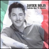 Javier Solis - He Sabido Que Te Amaba