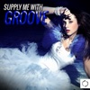 Supply Me with Groove