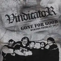 Rykers - Gone for Good (Tribute 2014) - Single - Vindicator Rykers - Gone for Good (Tribute 2014) - Single - Vindicator
