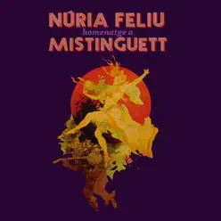 Homenatge a Mistinguett - Núria Feliu