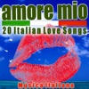 Amore Mio (20 Italian Love Songs)