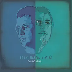 No Hay Marcha a Atrás - Camilo Vega No Hay Marcha a Atrás - Camilo Vega