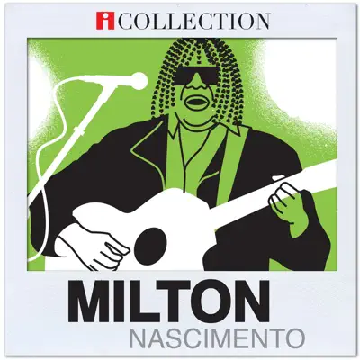 iCollection - Milton Nascimento - Milton Nascimento