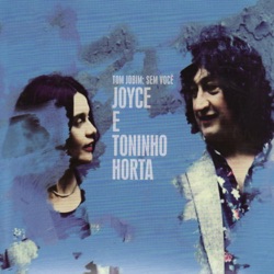 Joyce & Toninho Horta - Lígia
