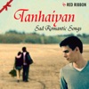 Tanhaiyan - Sad Romantic Songs, 2015