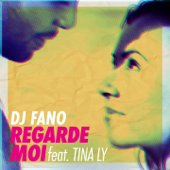 Regarde moi (feat. Tina Ly) - DJ Fano