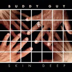 Skin Deep (Deluxe Version) - Buddy Guy Skin Deep (Deluxe Version) - Buddy Guy