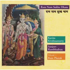 Ram Nam Sukha Dham - Kavita Krishnamurthy Ram Nam Sukha Dham - Kavita Krishnamurthy