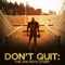 Don't Quit (From the Film "Don't Quit: The Joe Roth Story") artwork