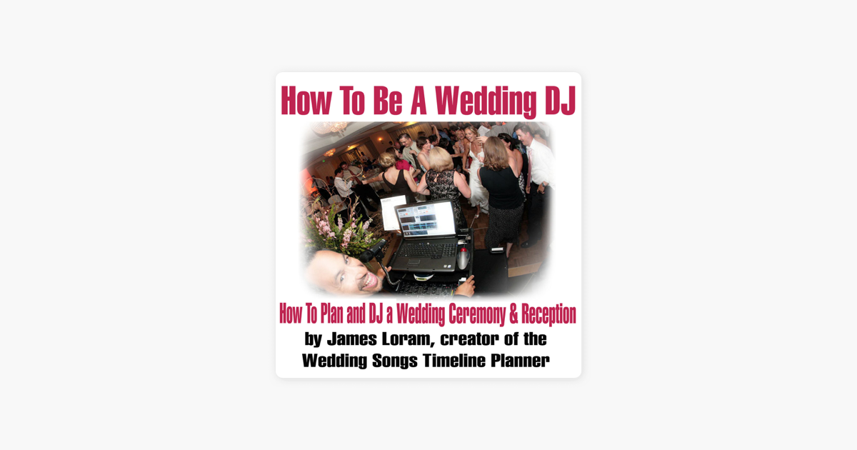 How To Be A Wedding Dj How To Plan And Dj A Wedding Ceremony And