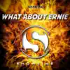 Stream & download What About Ernie - Single