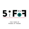 5ofof: Five Years of Friends of Friends artwork