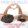 From the Vaults: Forgotten Love Songs of the '70s