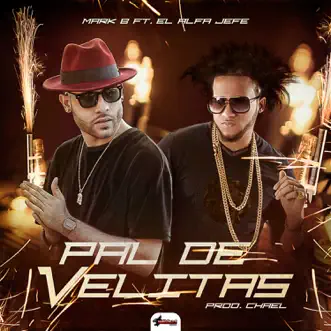 Pal de Velitas (feat. El Alfa) by Mark B. song reviws