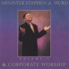Minister Stephen a. Hurd & Corporate Worship, Vol. 1