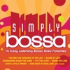 Simply Bossa (16 Easy Listening Bossa Nova Favorites)