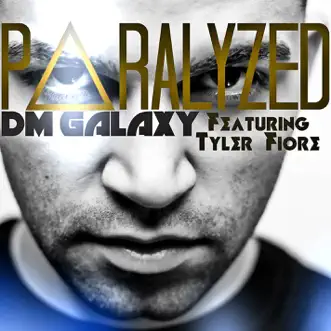 Paralyzed VIP (feat. Tyler Fiore) - Single by DM Galaxy album reviews, ratings, credits