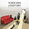 The Native Genius of Desert Plants artwork