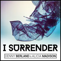 I Surrender - Single by Alicia Madison & Denny Berland album reviews, ratings, credits