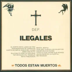 Todos Están Muertos - Ilegales