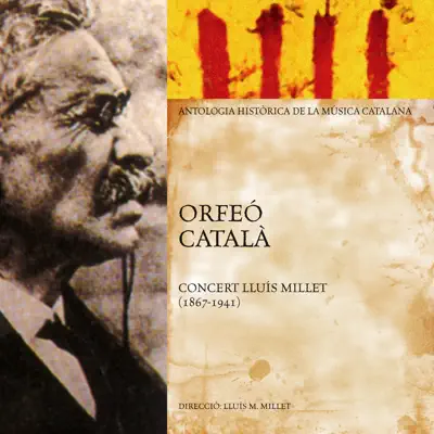 Concert Lluís Millet (Antologia Històrica de la Música Catalana) - Lluís Millet Concert Lluís Millet (Antologia Històrica de la Música Catalana) - Lluís Millet