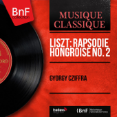 Hungarian Rhapsodies, S. 244: No. 2 in C-Sharp Minor, Pt. 1 - György Cziffra