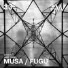 Musa / Fugu - Single album lyrics, reviews, download