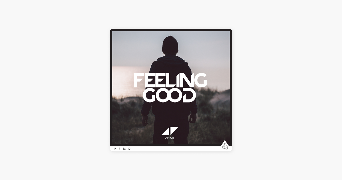 Feel good переводчик. Avicii feeling good. Avicii_feeling good «Single» [2015]. Avicii feeling good обои. I am feeling good песня.