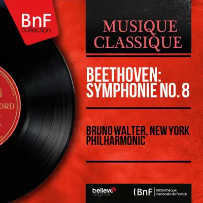 Beethoven: Symphonie No. 8 (Mono Version) - EP - New York Philharmonic