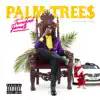 Palm Trees (feat. Cavie) - Single album lyrics, reviews, download