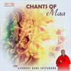 ShivYog Chants: Chants of MAA - Avdhoot Baba Shivanand