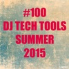 #100 DJ Tech Tools Summer 2015