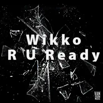 R U Ready (Radio Edit) by Wikko song reviws