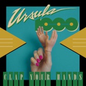 Ursula 1000 - Clap Your Hands
