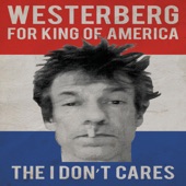 The I Don't Cares - King of America