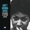 Ain't Gonna Hush: The Queens of Rhythm & Blues, 2015