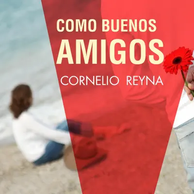 Como Buenos Amigos - Cornelio Reyna
