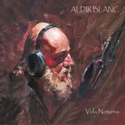 Vida Noturna - Aldir Blanc