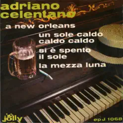 A New Orleans / Un sole caldo caldo caldo / Si è spento il sole / La mezza luna - EP - Adriano Celentano