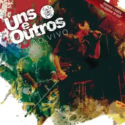 Uns e Outros (Ao Vivo) - Uns e Outros