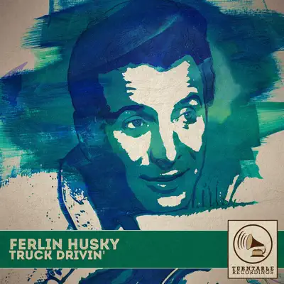 Truck Drivin' - Ferlin Husky