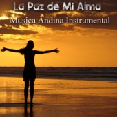 La Paz de Mi Alma - Música Andina Instrumental artwork