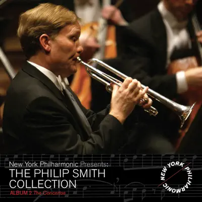 The Philip Smith Collection, Album 2: The Concertos (Live) - New York Philharmonic