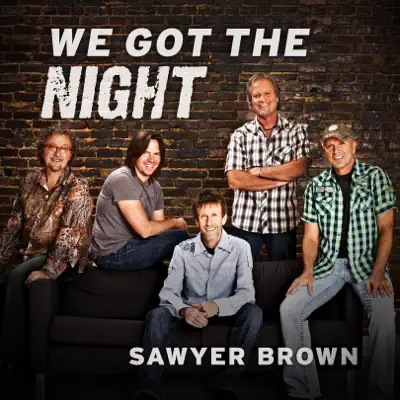 We Got the Night - Single - Sawyer Brown